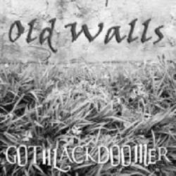Gothlackdoomer : Old Walls